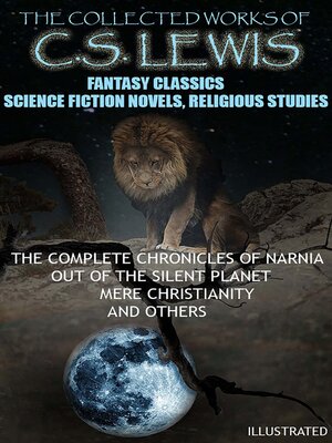 cover image of The Collected Works of C.S. Lewis. Fantasy Classics, Science Fiction Novels, Religious Studies